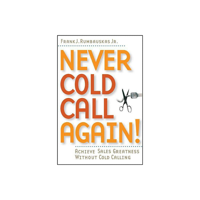 Never Cold Call Again : Achieve Sales Greatness Without Cold Calling (Paperback) by Vanessa Jane