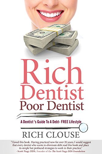Rich Dentist Poor Dentist: A Dentist?s Guide to a Debt-Free by Vanessa Jane