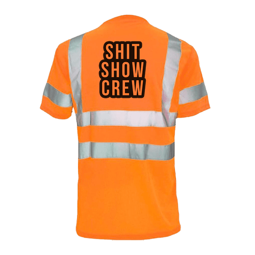 Shit Show Crew - Reflective Safety T-Shirt by Armed American Supply