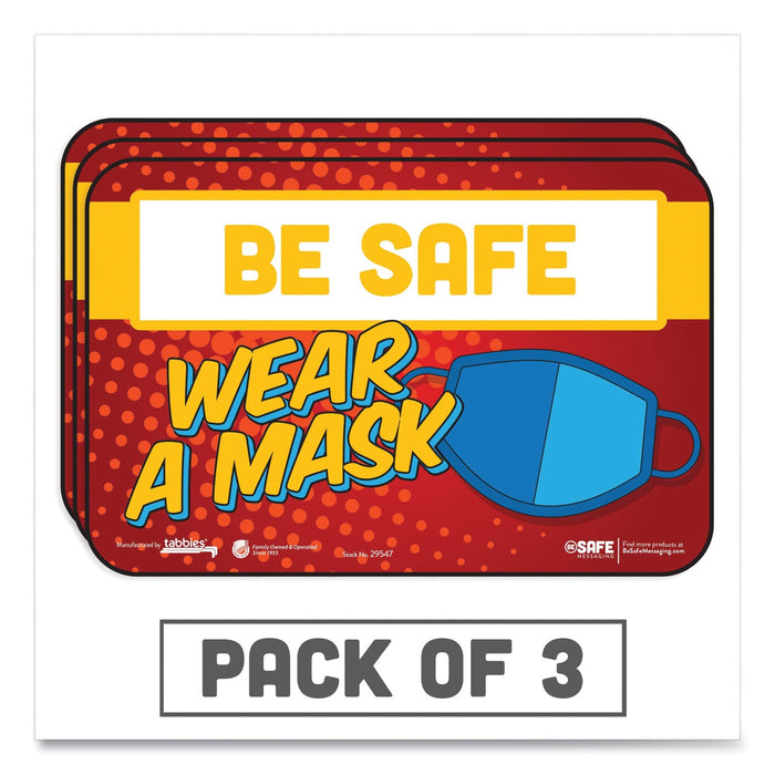 Tabbies BeSafe Messaging Education Wall Signs, 9 x 6, "Be Safe, Wear A Mask", 3/Pack