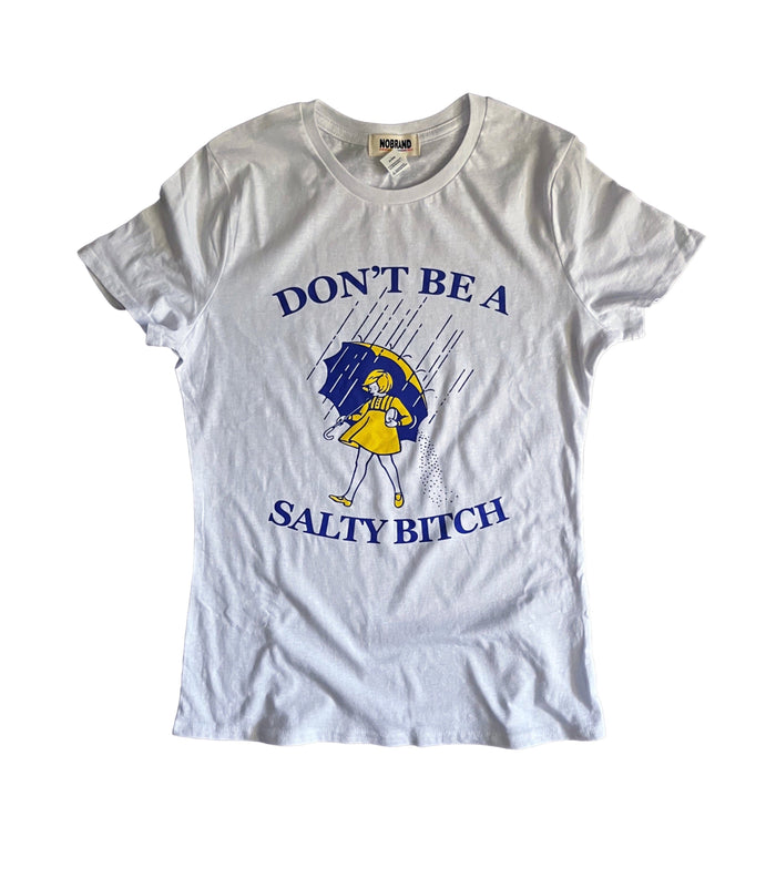 Don't Be A Salty B Tee by The House of Stylez