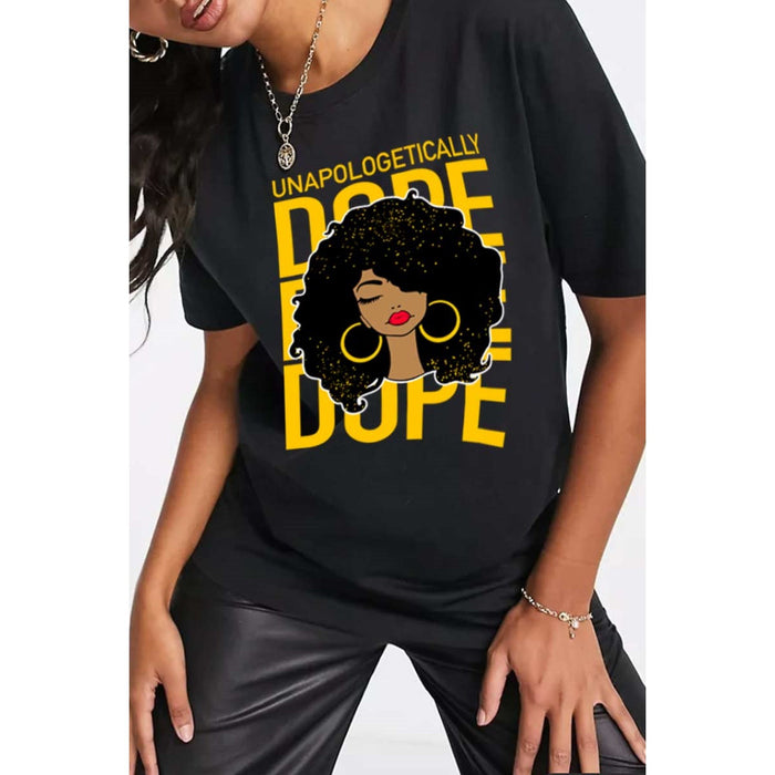 UnApologetically Dope Woman T-Shirt {Unisex} by The House of Stylez