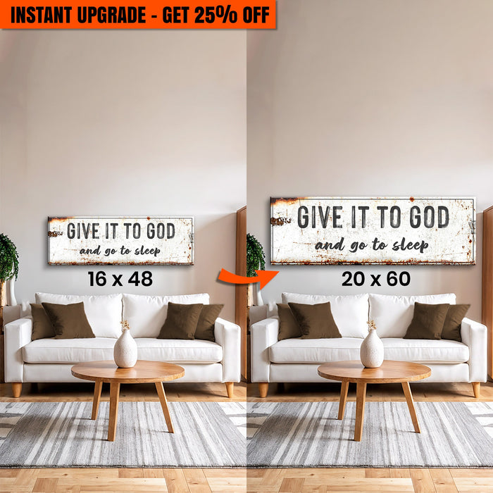 Upgrade Your 16x48 Inches 'Give It to God and Go to Sleep – Rustic Christian Wall Art for Peaceful Nights' Canvas To 20x60 Inches by Tailored Canvases