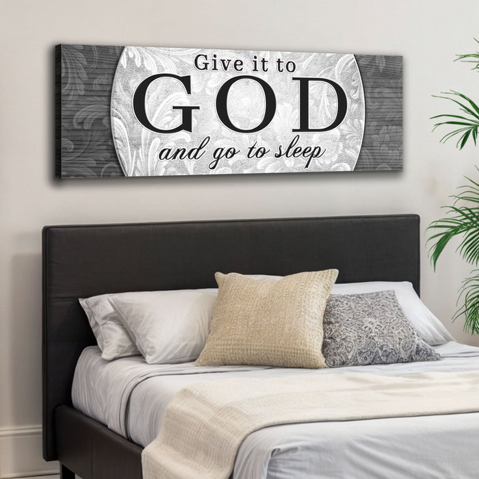 Give It To God And Go To Sleep Faith Sign III by Tailored Canvases