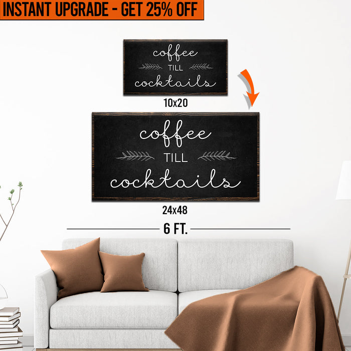 Upgrade Your 20x10 Inches 'Coffee Till Cocktails' (Style 1) Canvas To 48x24 Inches by Tailored Canvases