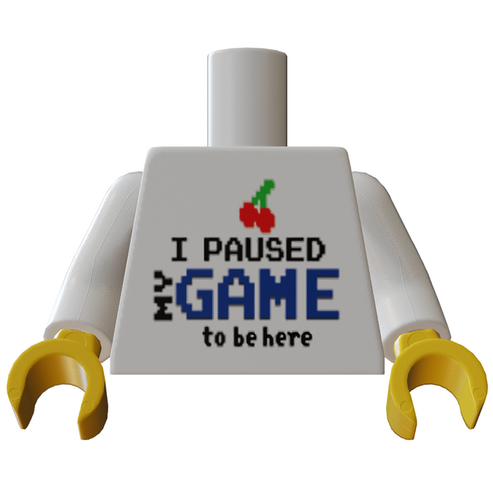 B3 Customs® Printed I Paused My Game To Be Here Minifig Torso (Gaming) made using LEGO parts by B3 Customs