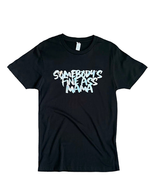 Somebodys Fine Mama T-Shirt - Hologram Foil by The House of Stylez
