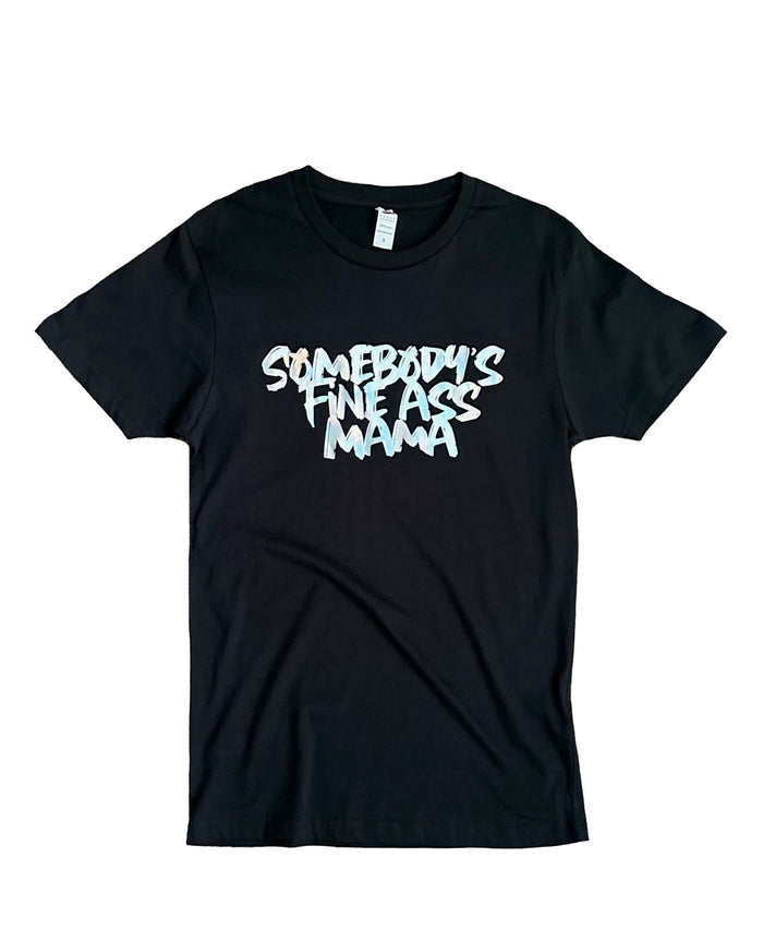 Somebodys Fine Mama T-Shirt - Hologram Foil by The House of Stylez