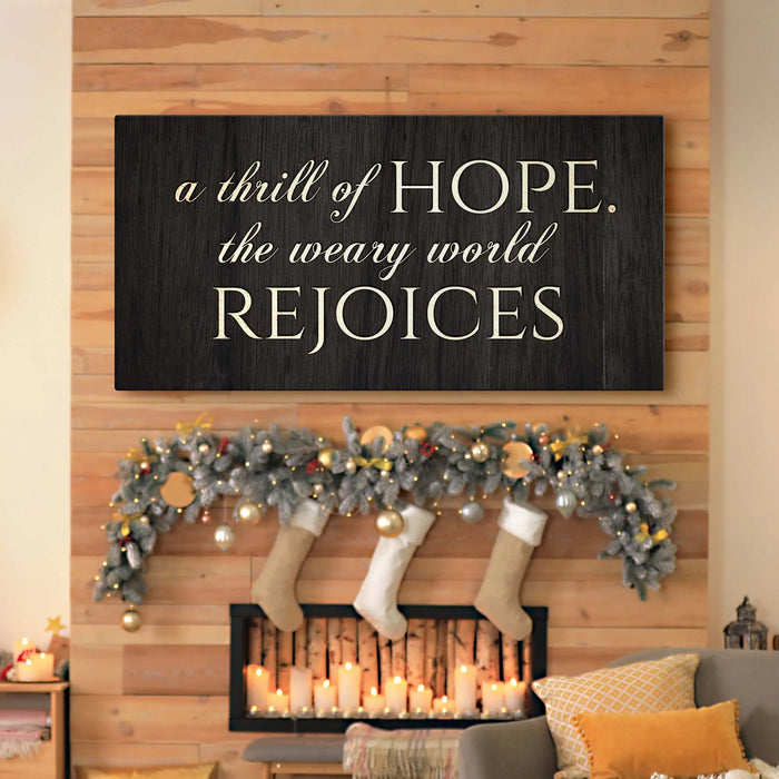 A Thrill Of Hope The Weary World Rejoices Sign II by Tailored Canvases