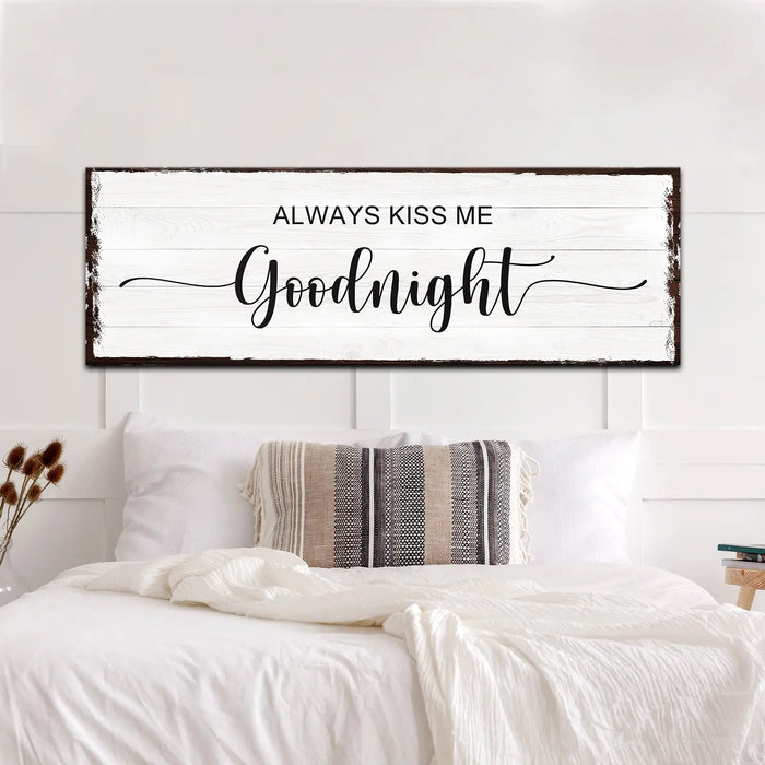 Always Kiss Me Goodnight Sign II by Tailored Canvases