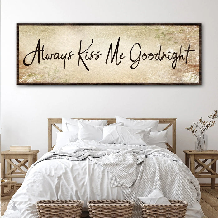 Always Kiss Me Goodnight Sign VI by Tailored Canvases
