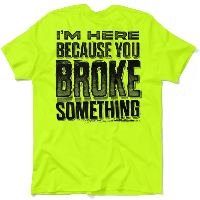 Broke Something - Safety Yellow T-Shirt by Armed American Supply