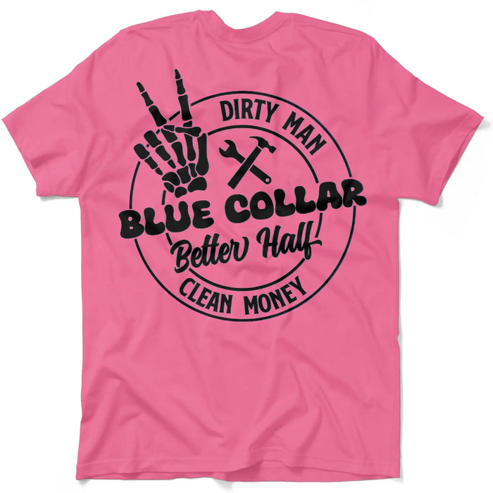 Dirty Man - Better Half T-Shirt by Armed American Supply