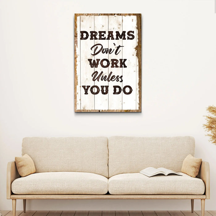 Dreams Don't Work Unless You Do Sign III by Tailored Canvases