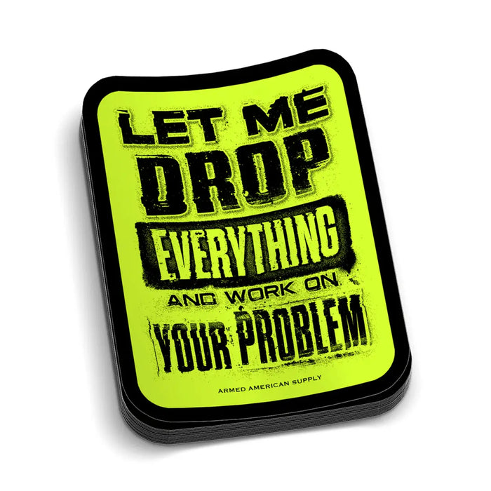Drop Everything Hard Hat Decal by Armed American Supply