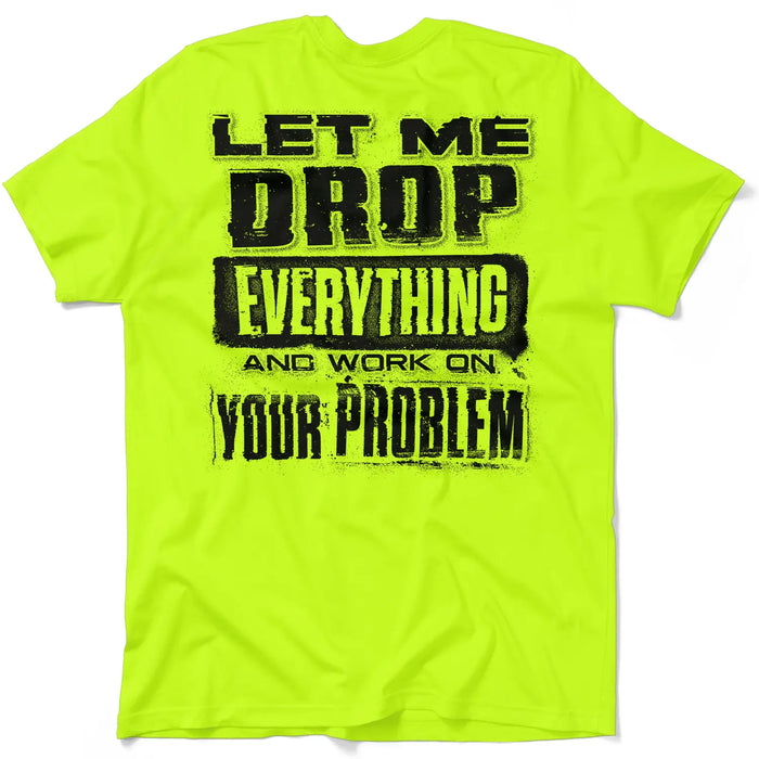 Drop Everything - Safety Yellow T-Shirt by Armed American Supply