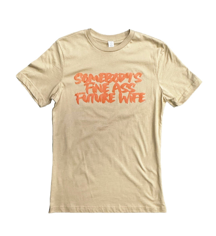 Somebody's Fine Future Wife Tee {Unisex} by The House of Stylez