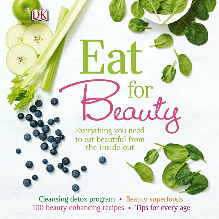 Eat for Beauty: Everything You Need To Eat Beautiful by Vanessa Jane