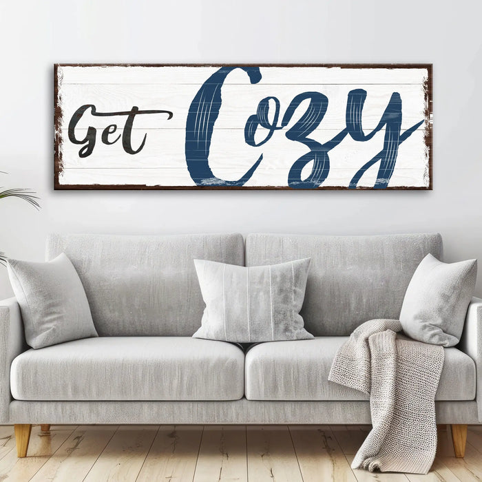 Get Cozy Sign by Tailored Canvases