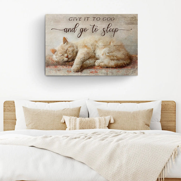 Give It To God And Go To Sleep Faith Sign XI by Tailored Canvases