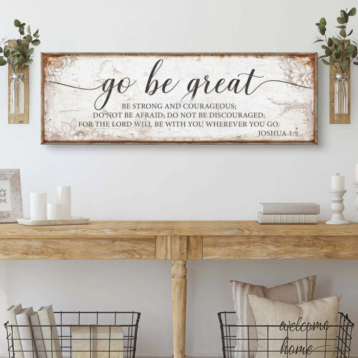 Go Be Great, Joshua 1:9 Faith Sign II by Tailored Canvases
