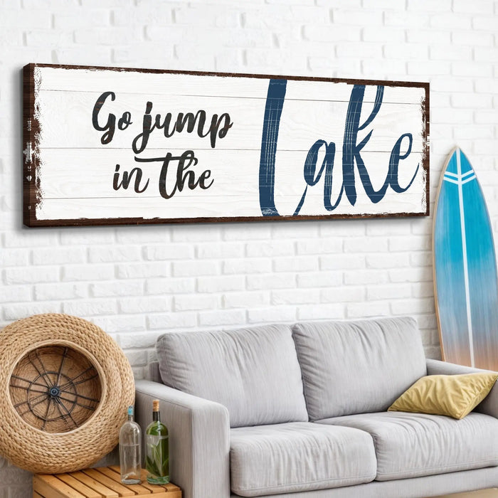 Go Jump In The Lake Sign II by Tailored Canvases