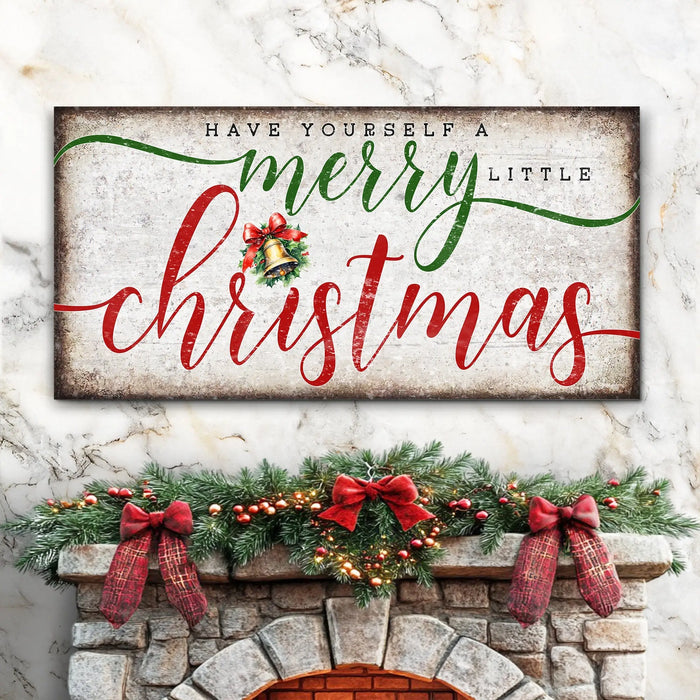 Have Yourself A Merry Little Christmas Sign XII by Tailored Canvases