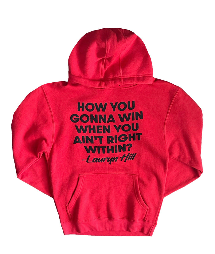 How You Gonna Win When You Aint Right Within? Hoodie -{Red} by The House of Stylez
