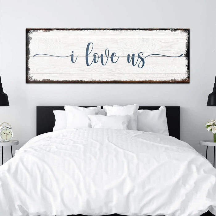 I Love Us Sign by Tailored Canvases