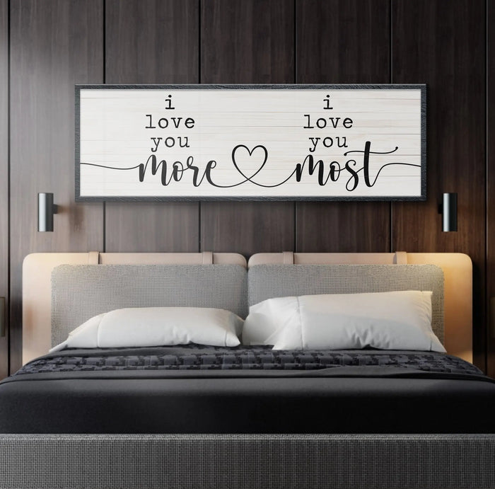 I Love You More I Love You Most Sign by Tailored Canvases