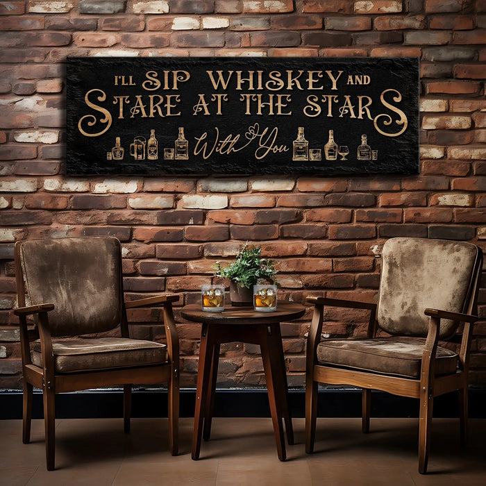 I'll Sip Whiskey And Stare At The Stars Sign by Tailored Canvases