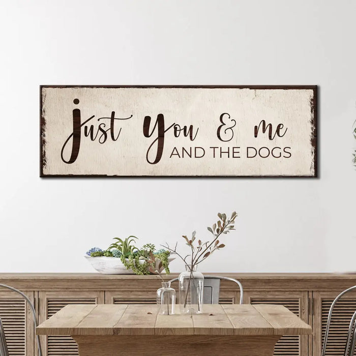 Just You, Me, And The Dogs Sign II by Tailored Canvases