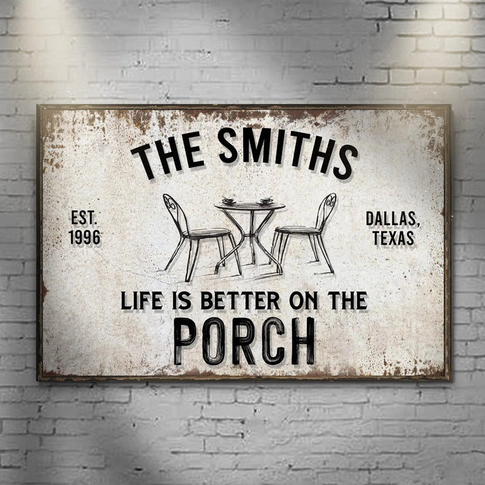 Life Is Better On The Porch Sign by Tailored Canvases