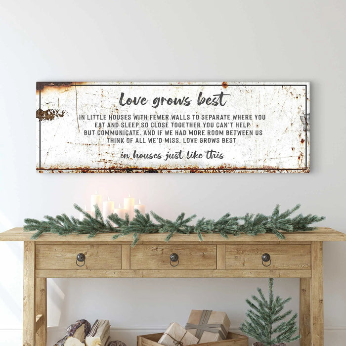 Love Grows Best In Little Houses Sign II by Tailored Canvases