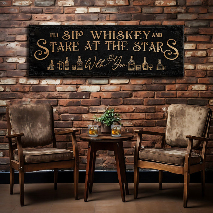 I'll Sip Whiskey And Stare At The Stars Sign by Tailored Canvases
