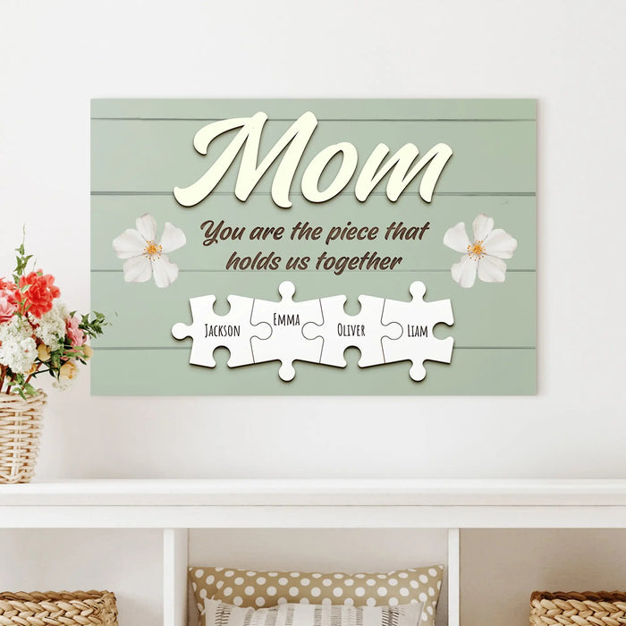 Mother's Day Sign The Piece That Holds Us Together by Tailored Canvases