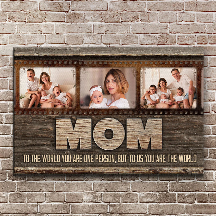 Mother's Day Sign To Us You Are The World by Tailored Canvases