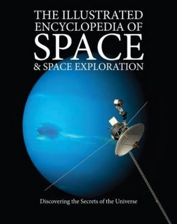 Illustrated Encyclopedia of Space and Space Exploration by Vanessa Jane