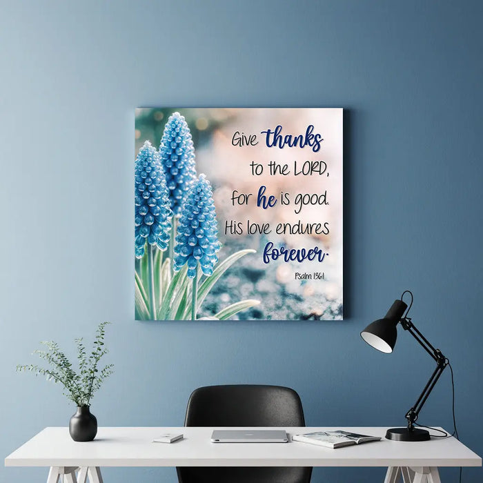 Psalm 136:1 - Give Thanks To The Lord Faith Wall Sign by Tailored Canvases