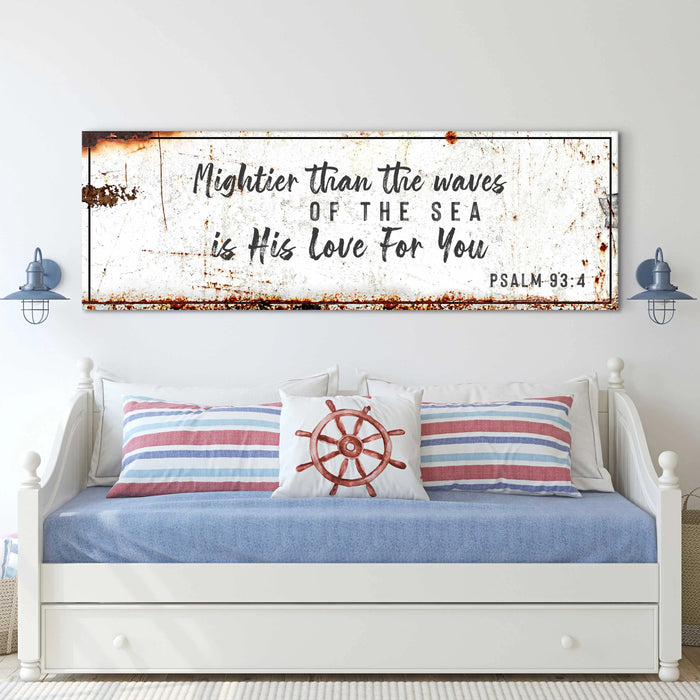 Psalm 93:4 - Mightier Than The Waves Is His Love Rustic Sign by Tailored Canvases