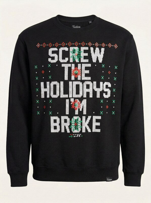 Freeze Mens Screw The Holidays Im Broke Ugly Christmas Sweatshirt, Size Medium by Vanessa Jane