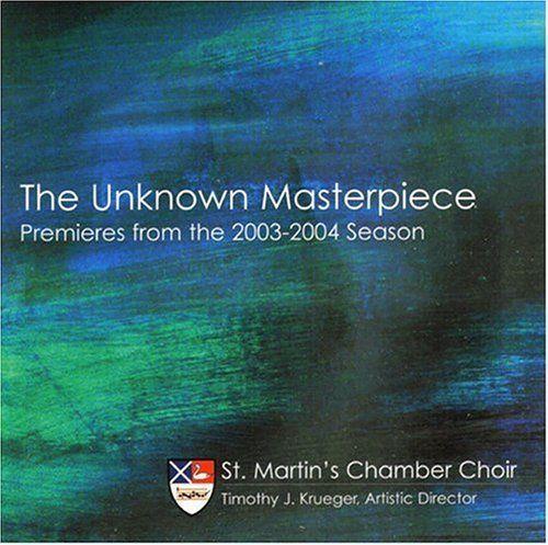 The Unknown Masterpiece: Premieres from the 2003-2004 Season St. Martin's Chambe by Vanessa Jane