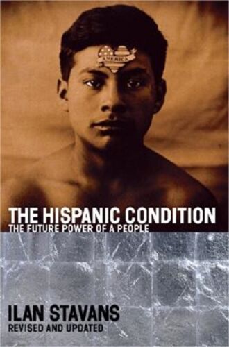 The Hispanic Condition : the Power of a People (Edition 2) (Paperback) by Vanessa Jane