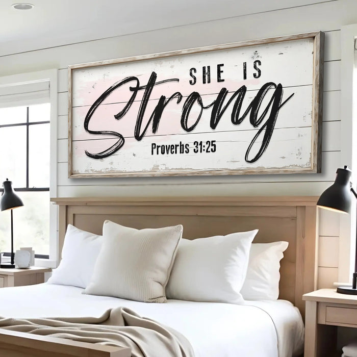 She Is Strong Proverbs 31:25 Faith Sign by Tailored Canvases