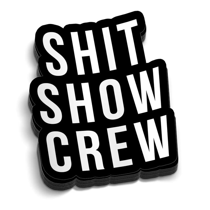 Shit Show 5 Inch Decal by Armed American Supply