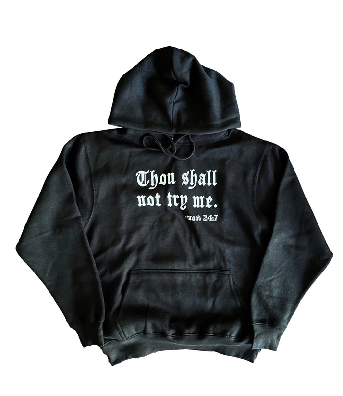 Thou Shall Not Try Me Hoodie by The House of Stylez