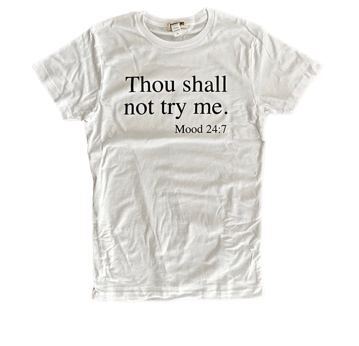 Thou Shall Not Try Me Tee V2- {Unisex} by The House of Stylez