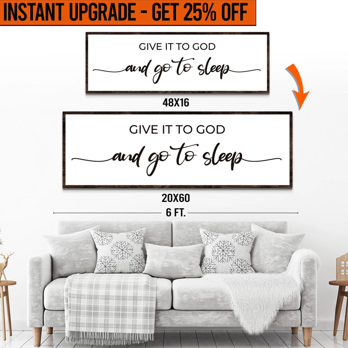 Upgrade Your 16x48 Inches 'GIVE IT TO GOD AND GO TO SLEEP CLASSIC' (Style 1) Canvas To 20x60 Inches by Tailored Canvases