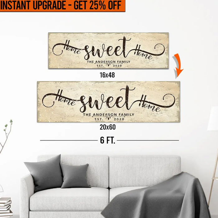 Upgrade Your 16x48 Inches 'Home Sweet Home' (Style 3) Canvas To 20x60 Inches by Tailored Canvases