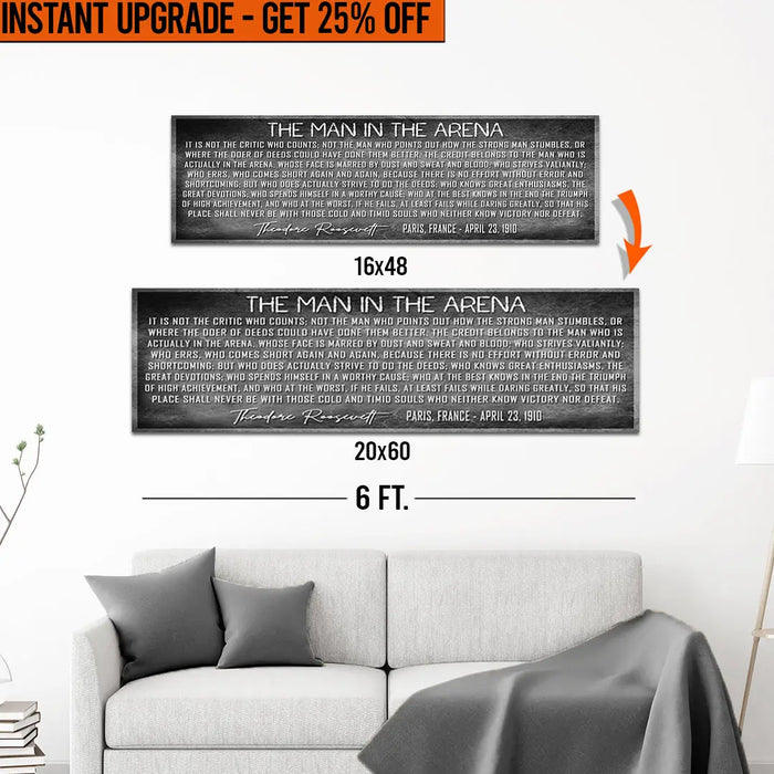 Upgrade Your 16x48 Inches 'The Man In The Arena Sign VII' (Style 1) Canvas To 20x60 Inches by Tailored Canvases
